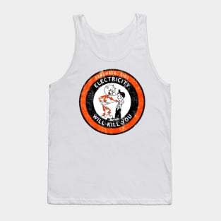 Electricity Will Kill You Tank Top